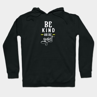 Be kind or be quiet Hoodie